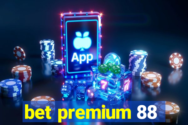 bet premium 88